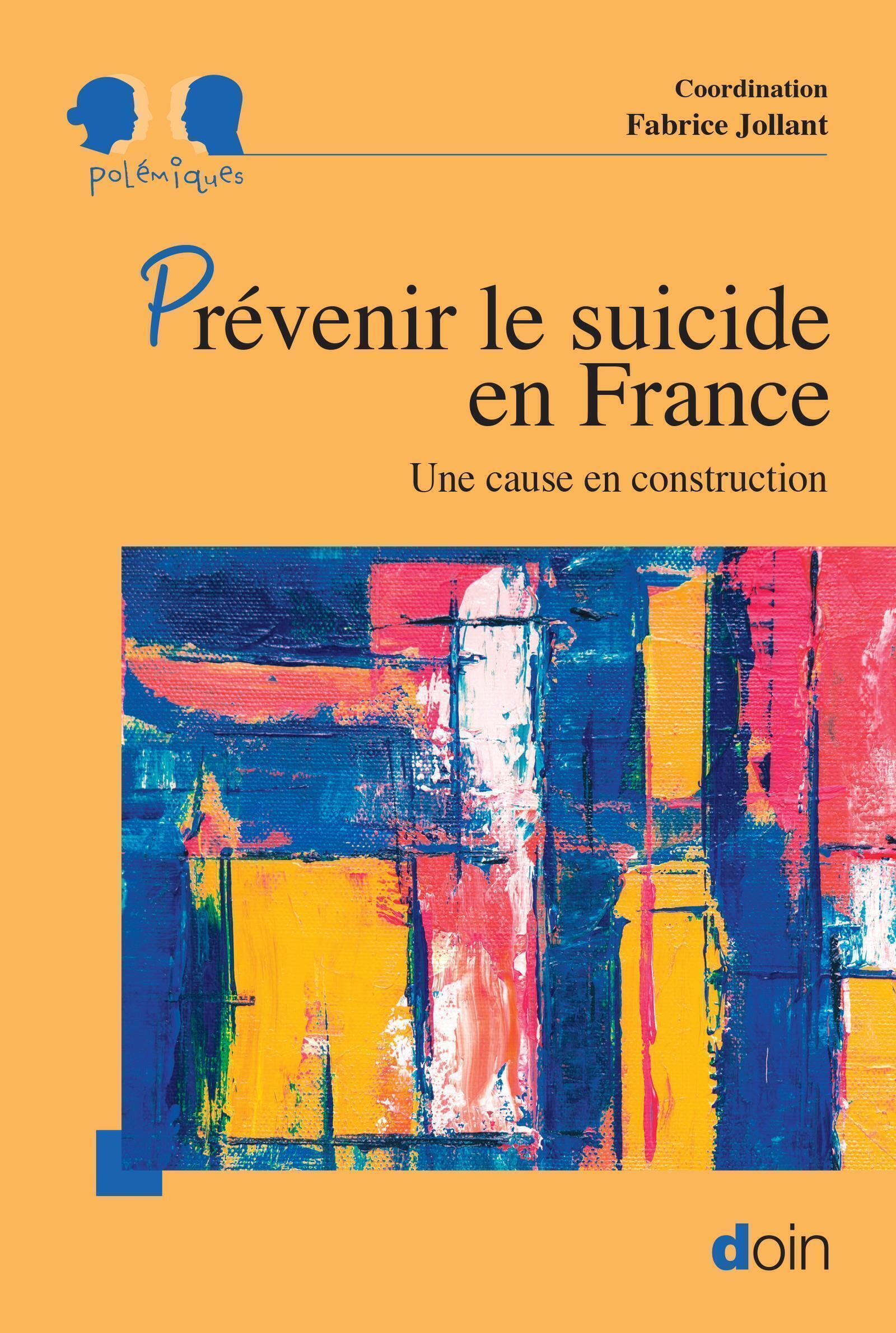 PREVENIR LE SUICIDE EN FRANCE - UNE CAUSE EN CONSTRUCTION