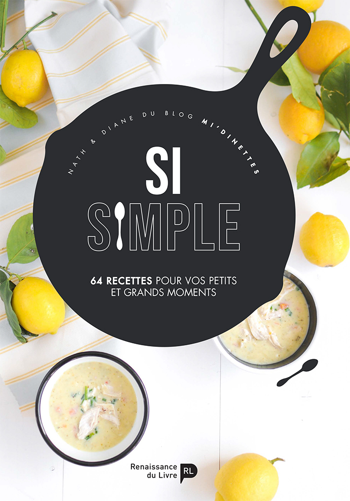 SI SIMPLE - 65 RECETTES POUR VOS PETITS ET GRANDS MOMENTS