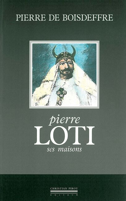 PIERRE LOTI-SES MAISONS