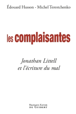 COMPLAISANTES. JONATHAN LITTEL ET L'ECRITURE DU MAL