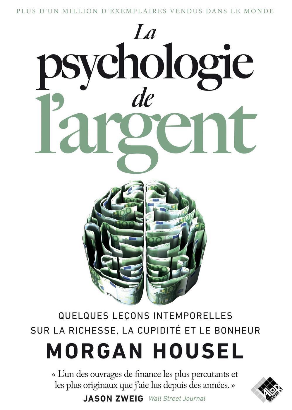 PSYCHOLOGIE DE L´ARGENT - QUELQUES LECONS INTEMPORELLES SUR LA RICHESSE,