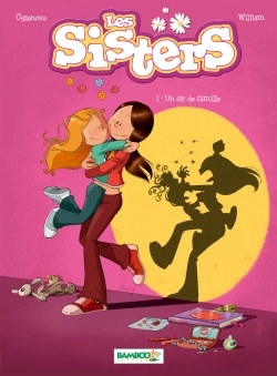SISTERS - TOME 1 - UN AIR DE FAMILLE (BONUS 8 PAGES)