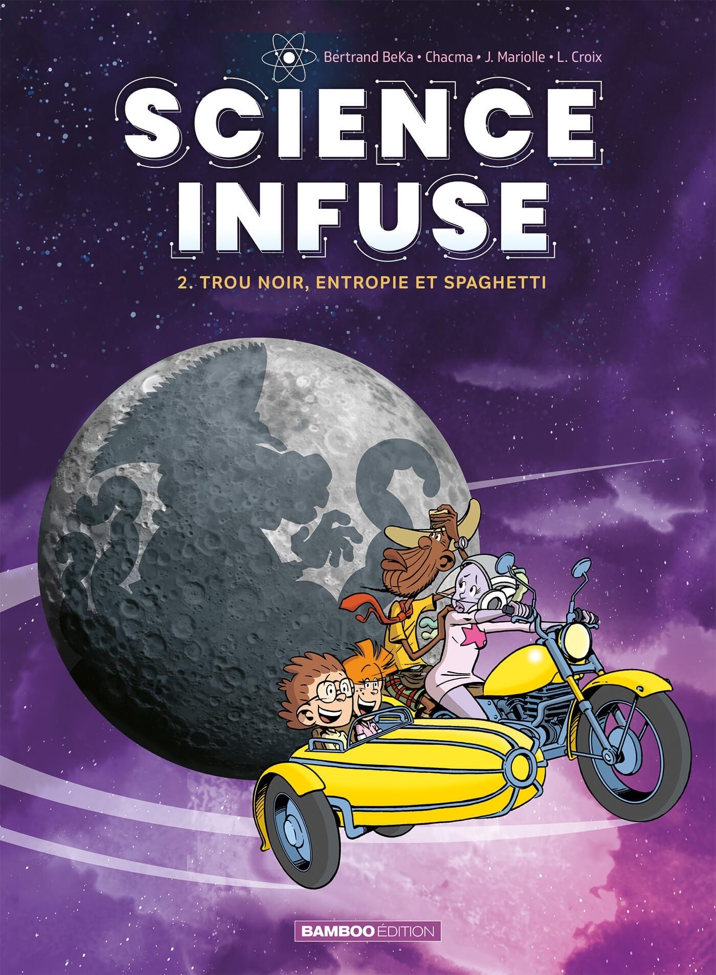 SCIENCE INFUSE - TOME 02 - TROU NOIR, ENTROPIE ET SPAGHETTI