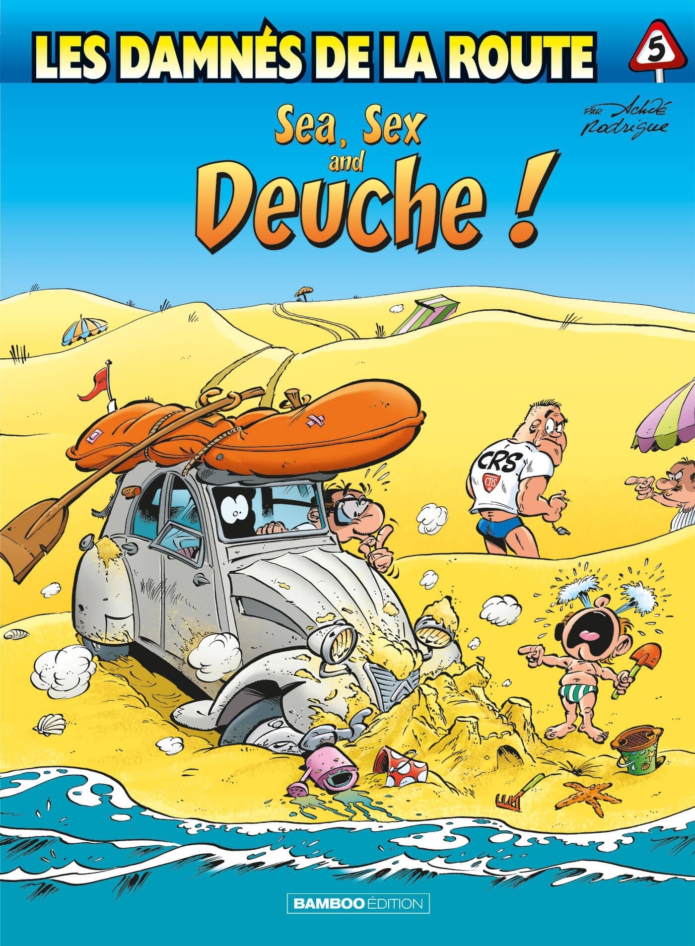 DAMNES DE LA ROUTE (LES) - LES DAMNES DE LA ROUTE - TOME 05 - SEA, SEX AND DEUCHE