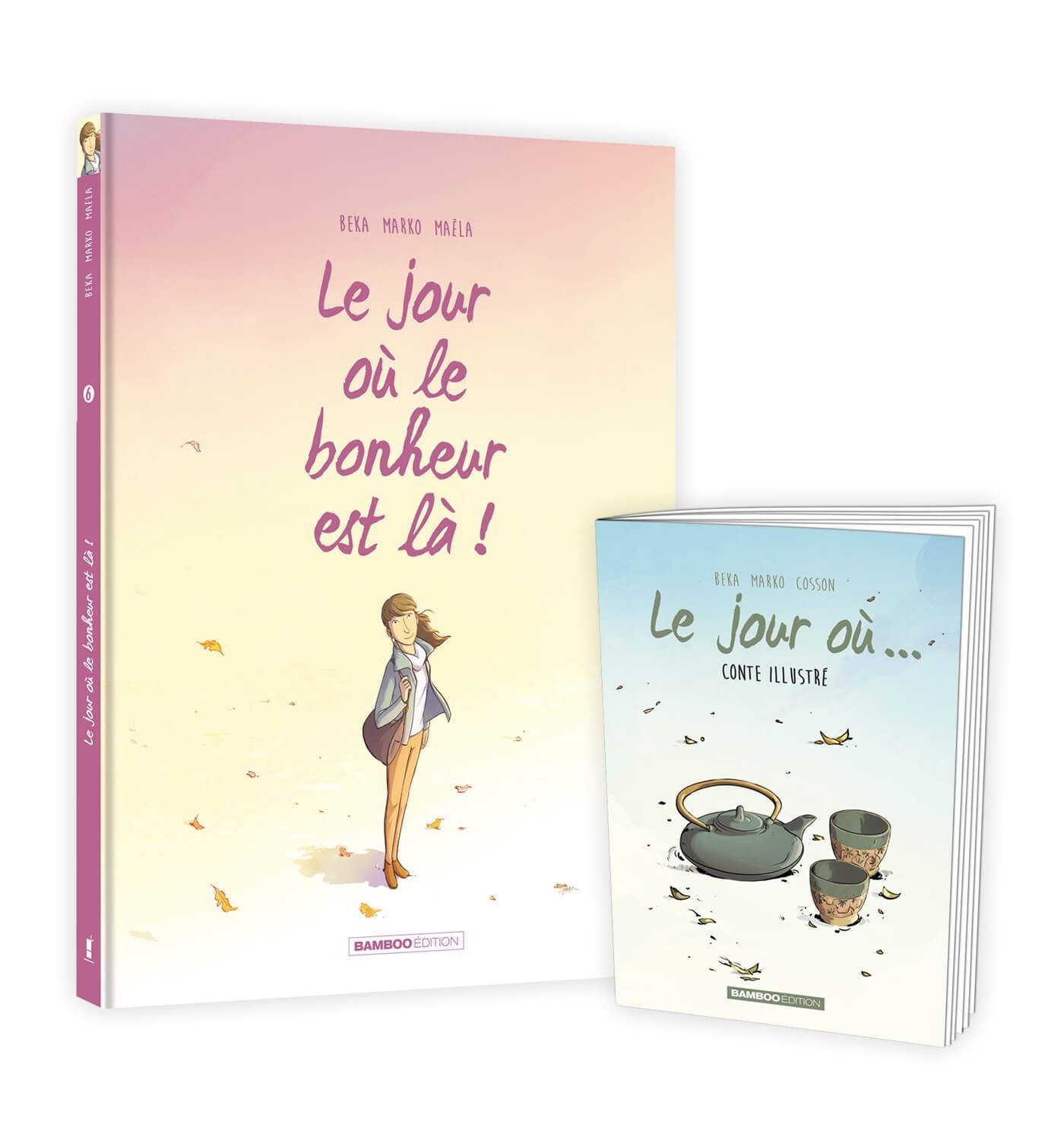 JOUR OU... - TOME 06 + LIVRET OFFERT - LE JOUR OU LE BONHEUR EST LA
