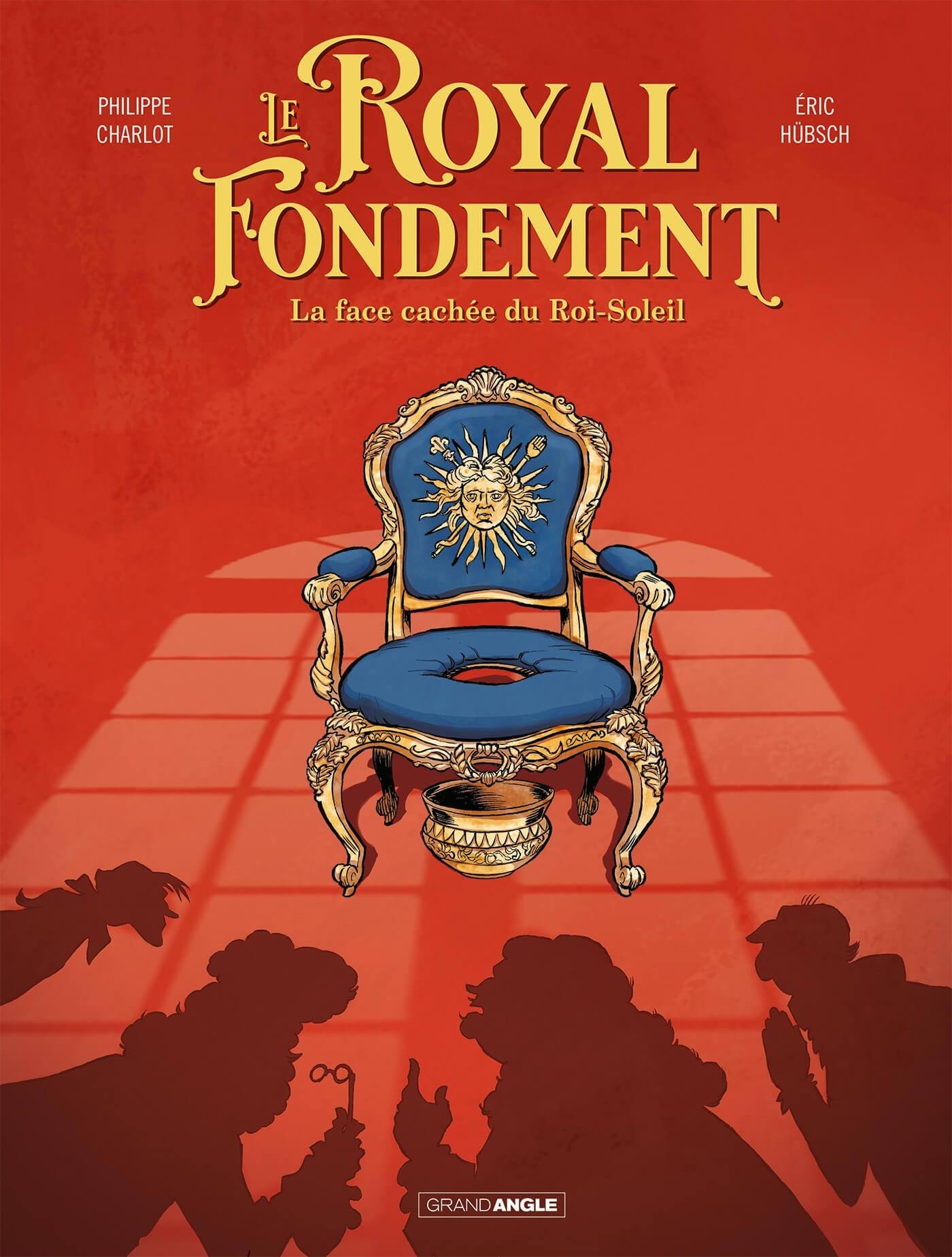 ROYAL FONDEMENT - T01 - LE ROYAL FONDEMENT - VOL. 01/1 - LA FACE CACHEE DU ROI SOLEIL