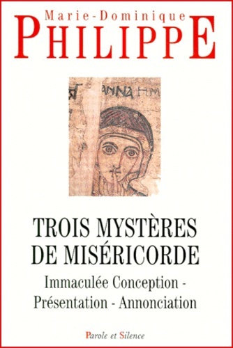 TROIS MYSTERES DE MISERICORDE IMMACULEE CONCEPTION PRESENTATION ANNONCIATION
