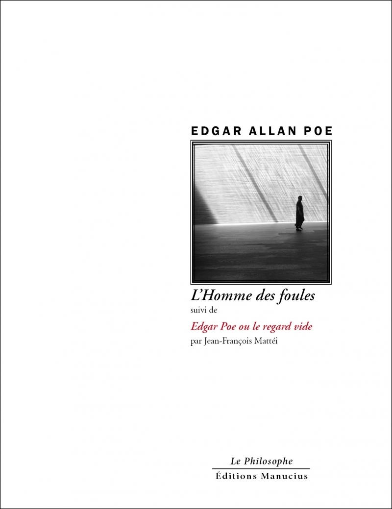 L´HOMME DES FOULES SUIVI DE EDGAR POE OU LE REGARD VIDE