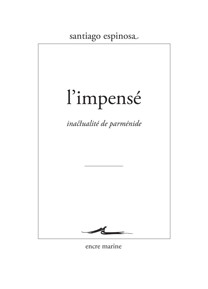 L´ IMPENSE - INACTUALITE DE PARMENIDE