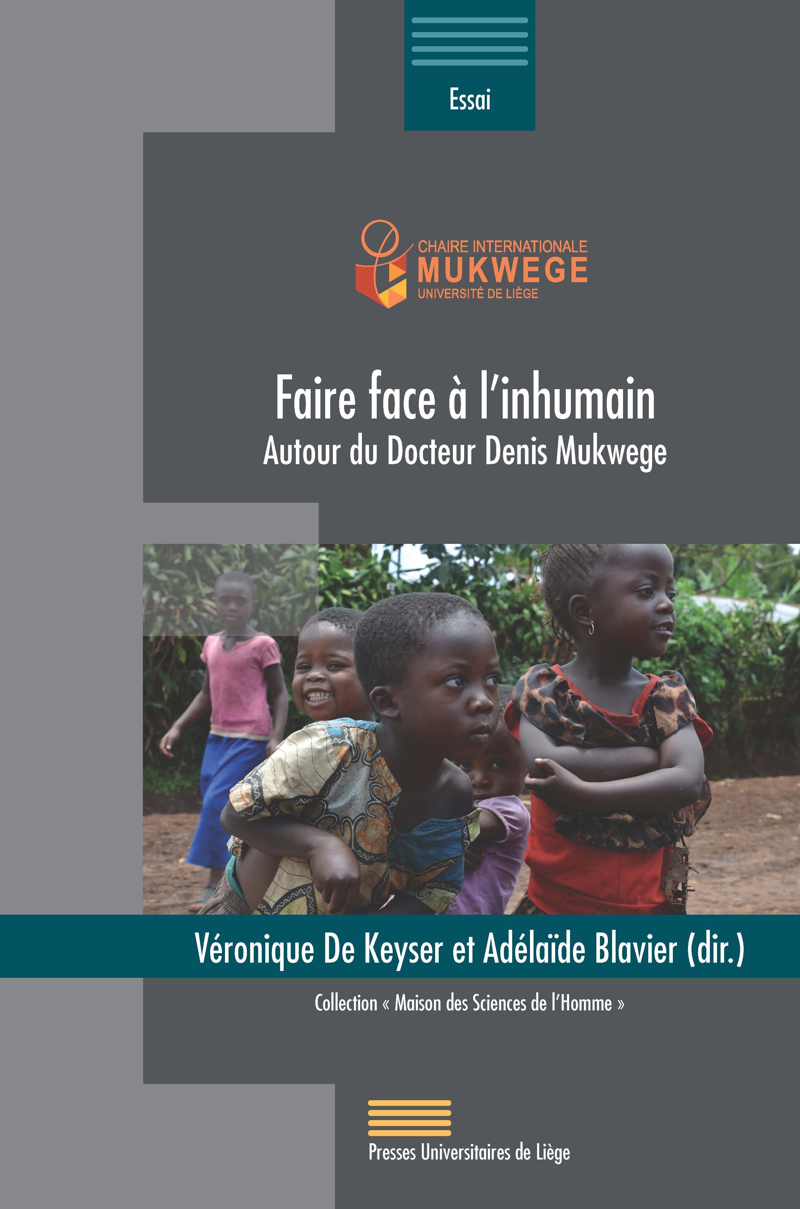 FAIRE FACE A L´INHUMAIN (MUKWEGE) : AUTOUR DU DOCTEUR DENIS MUKWEGE