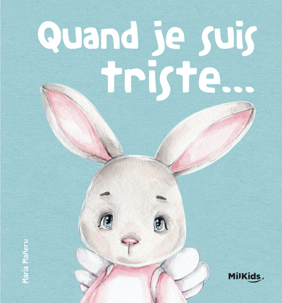 QUAND JE SUIS TRISTE - MES PREMIERES EMOTIONS
