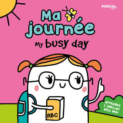 MA JOURNEE - APPRENDS L´ANGLAIS AVEC MOI !