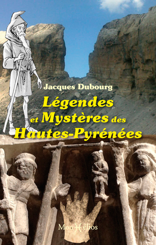 LEGENDES ET MYSTERES DANS LES HAUTES-PYRENEES