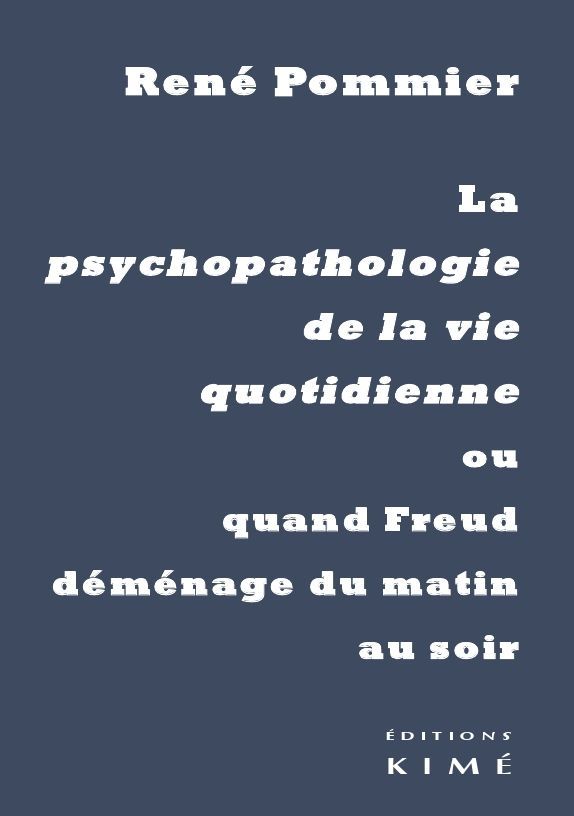PSYCHOPATHOLOGIE DE LA VIE QUOTIDIENNE OU QUAND FREUD..