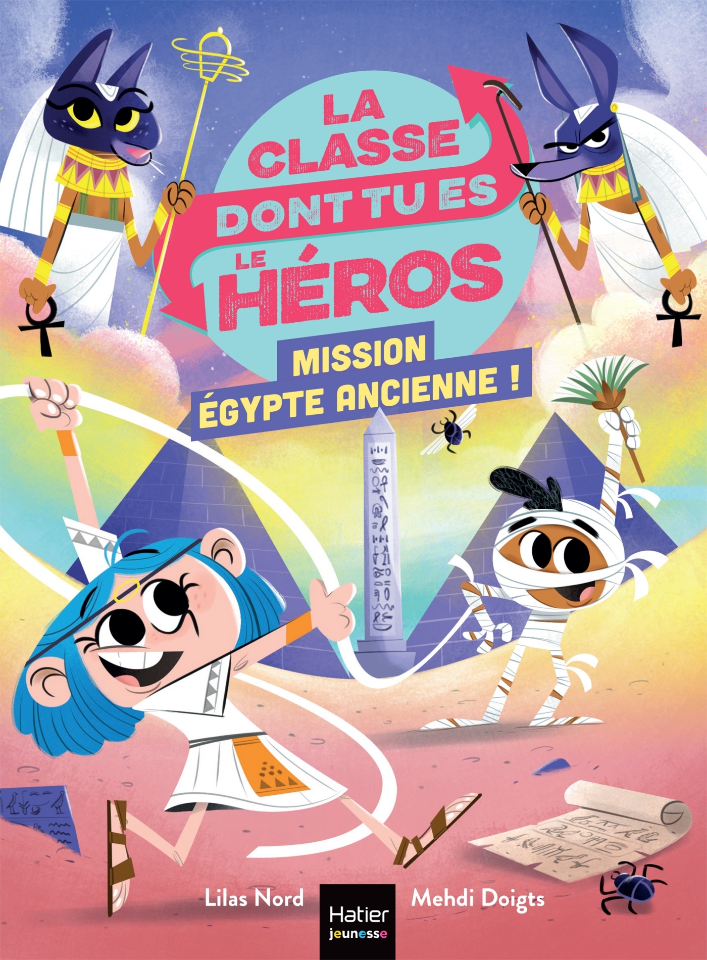 CLASSE DONT TU ES LE HEROS - T08 - LA CLASSE DONT TU ES LE HEROS - MISSION EGYPTE ANCIENNE ! CP/C