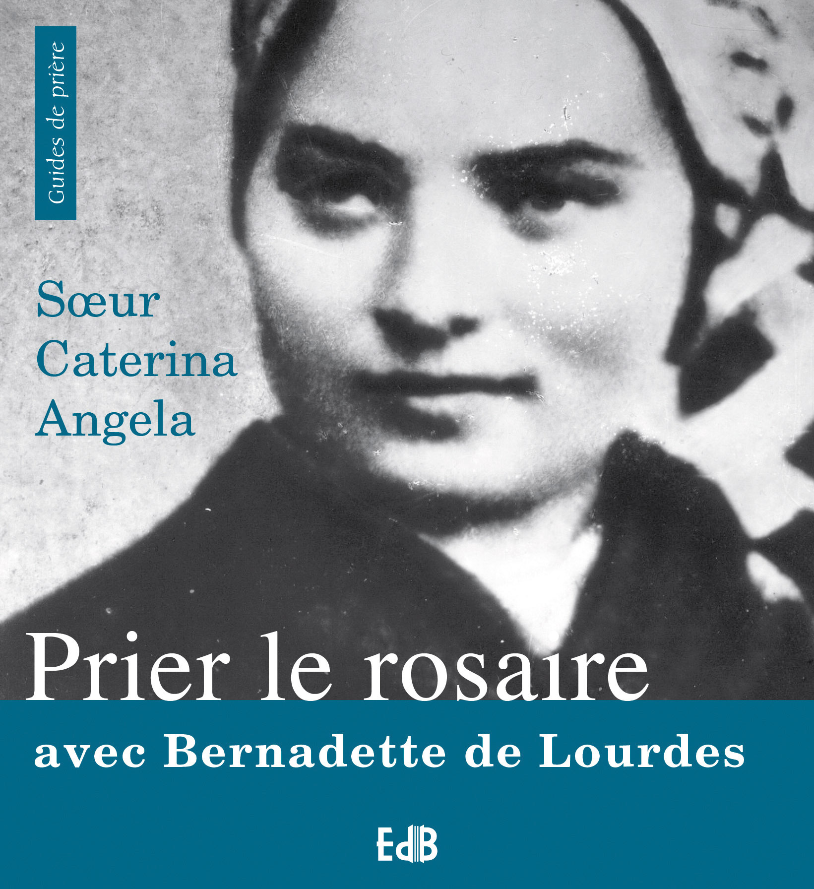 PRIER LE ROSAIRE AVEC BERNADETTE DE LOURDES