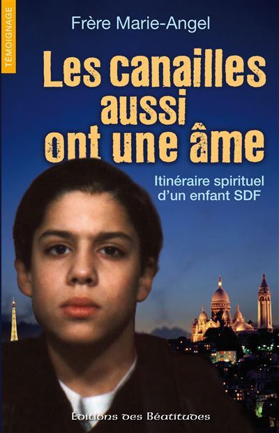 CANAILLES AUSSI ONT UNE AME, ITINERAIRE SPIRITUEL D´UN ENFANT SDF