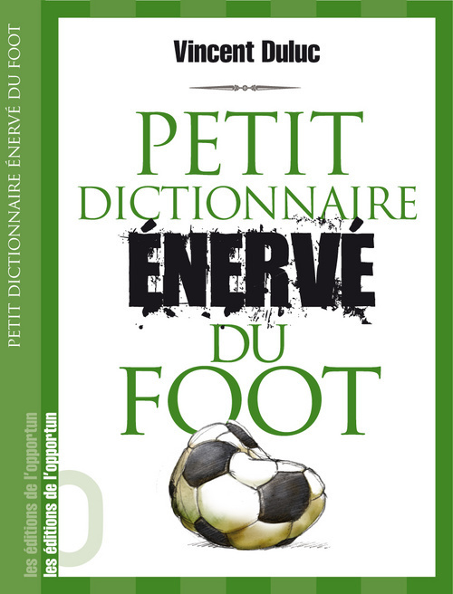 PETIT DICTIONNAIRE ENERVE DU FOOT