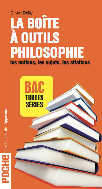 BOITE A OUTILS PHILOSOPHIE. L ES NOTIONS, LES SUJETS, LES CITATIONS. (LA)