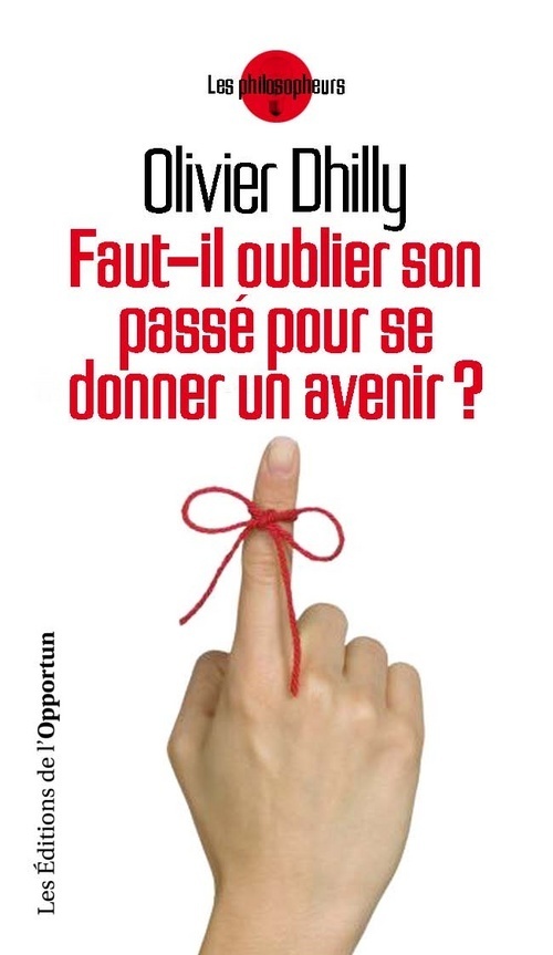 FAUT - IL OUBLIER SON PASSE POUR SE DONNER UN AVENIR?
