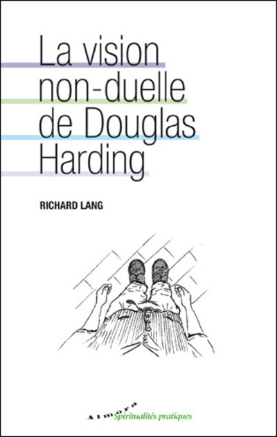 VISION NON-DUELLE DE DOUGLAS HARDING (LA)