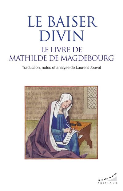 BAISER DIVIN, LE LIVRE DE MATHILDE DE MAGDEBOURG