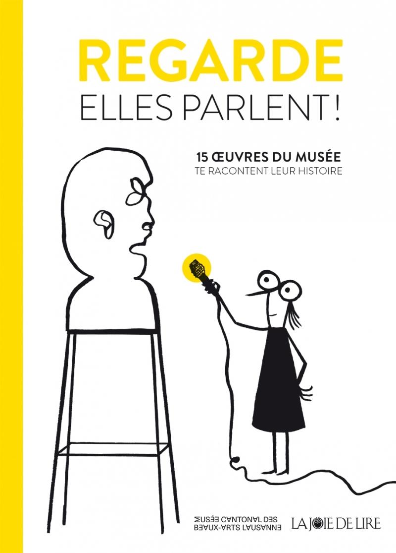 REGARDE, ELLES PARLENT ! - 15 OEUVRES DU MUSEE RACONTENT LEU