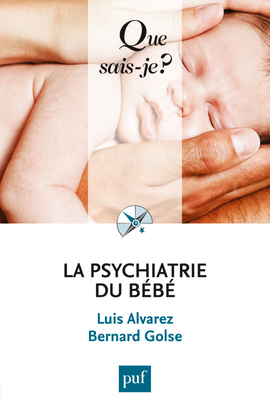 PSYCHIATRIE DU BEBE (2ED) QSJ 3810
