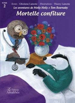 AVENTURES DE MOLLY HOLLY & TOM BEARNABY TOME 2 MORTELLE CONFITURE