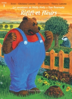 AVENTURES DE MOLLY HOLLY & TOM TOME 1 BEARNABY RIFIFI ET FLEURS