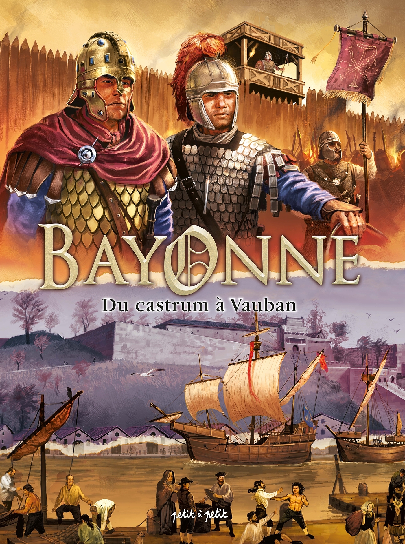 BAYONNE EN BD - TOME 1 - DU CASTRUM A VAUBAN