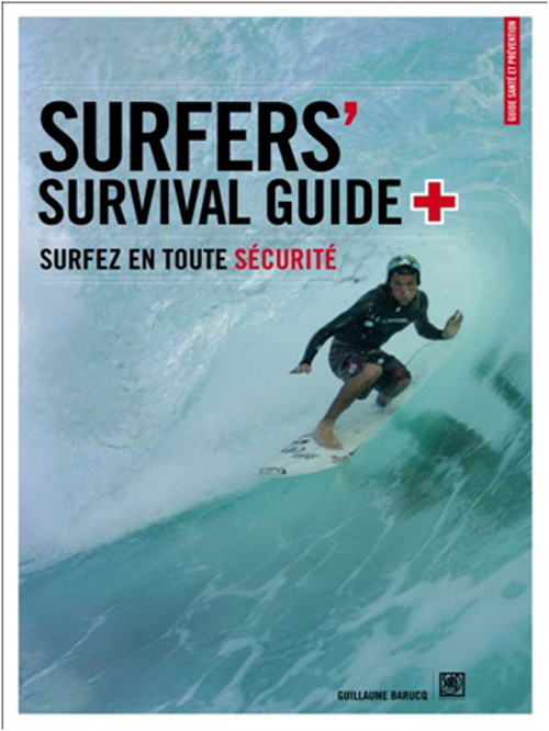 SURFER´S SURVIVAL GUIDE, SURFEZ EN TOUTE SECURITE