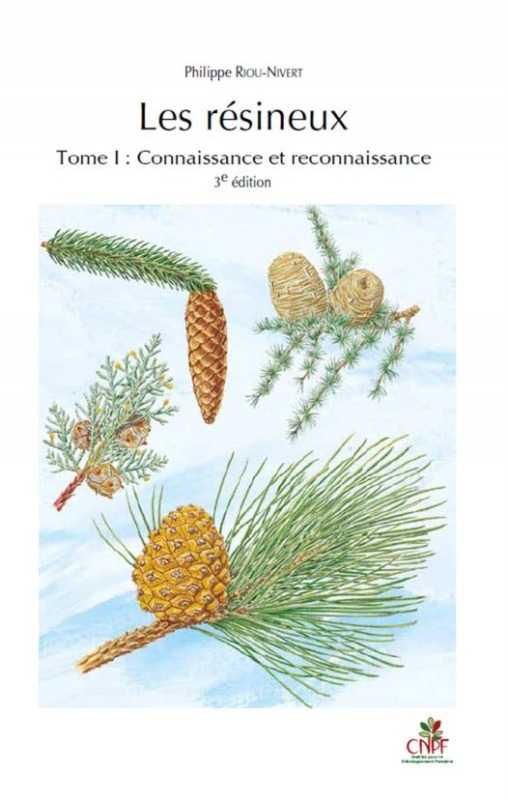 LES RESINEUX - TOME 1 : CONNAISSANCE ET RECONNAISSANCE - 3EME EDITION