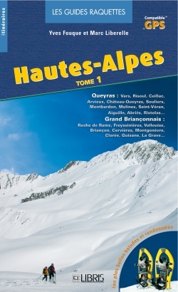 RAQUETTES HAUTES ALPES - TOME 1 - LIBRIS