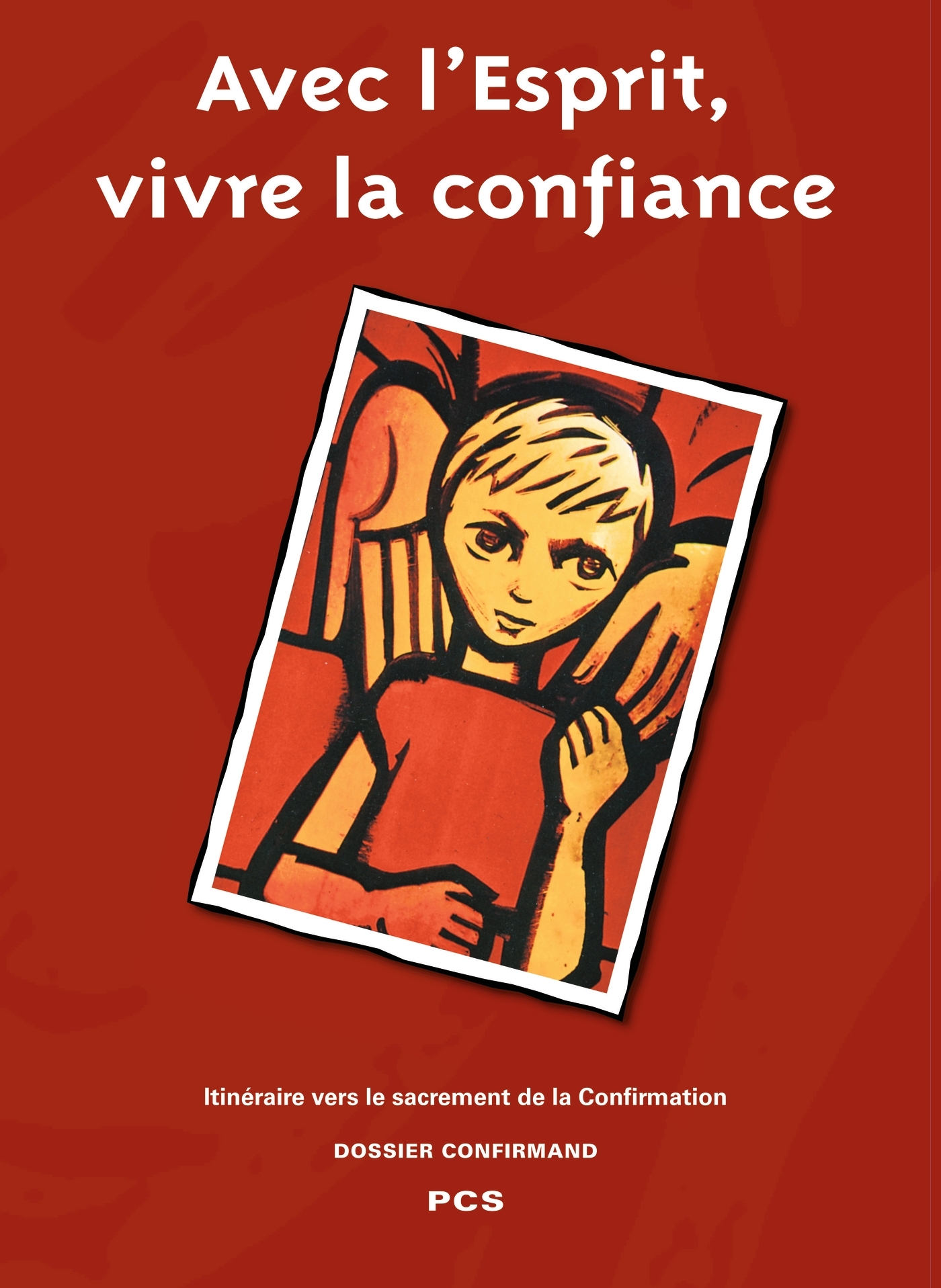 AVEC L´ESPRIT, VIVRE LA CONFIANCE (CONFIRMAND)