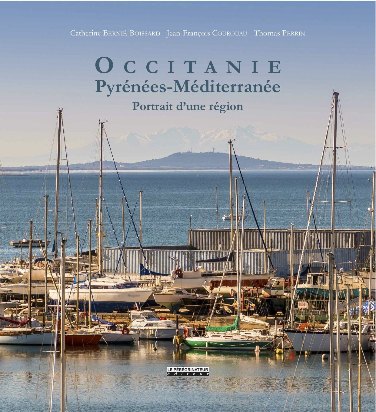 OCCITANIE, PYRENEES - MEDITERRANNEE - PORTRAIT D´UNE REGION