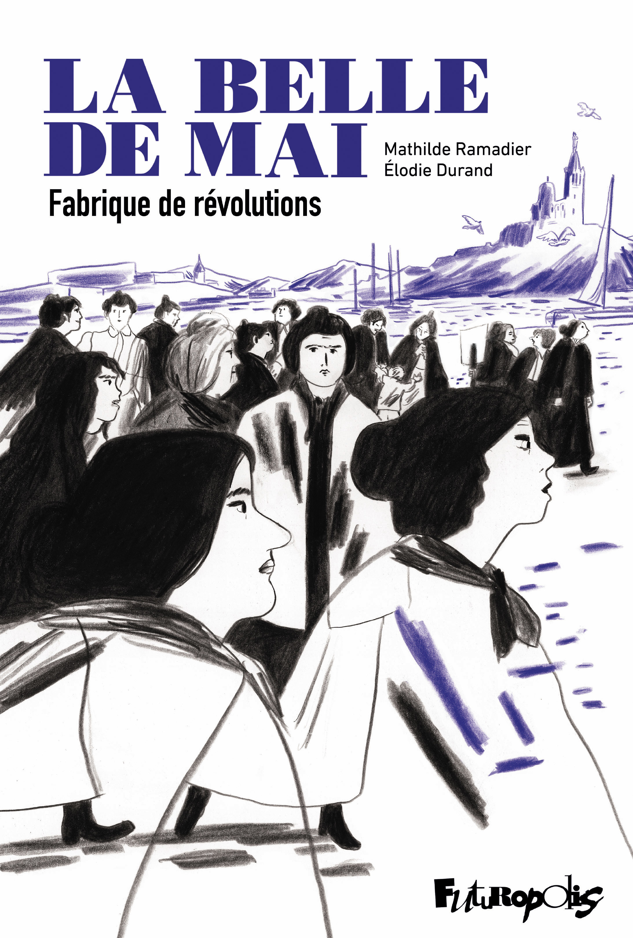 BELLE DE MAI - FABRIQUE DE REVOLUTIONS