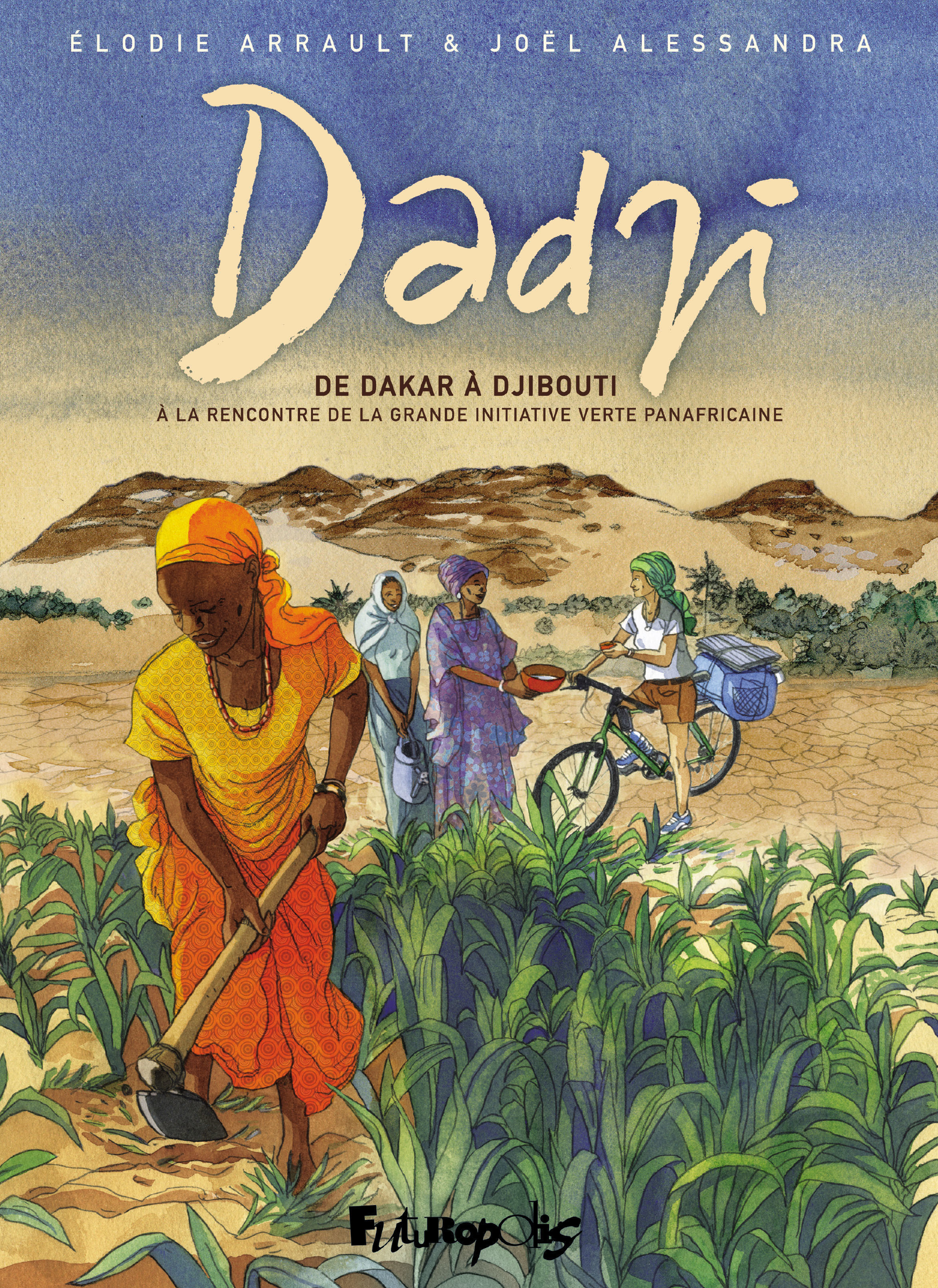 DADJI - DE DAKAR A DJIBOUTI, A LA RENCONTRE DE LA GRANDE INITIATIVE VERTE PANAFRICAINE