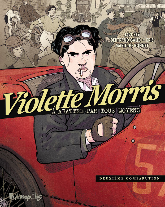VIOLETTE MORRIS (TOME 2 - DEUXIEME COMPARUTION) - A ABATTRE PAR TOUS MOYENS