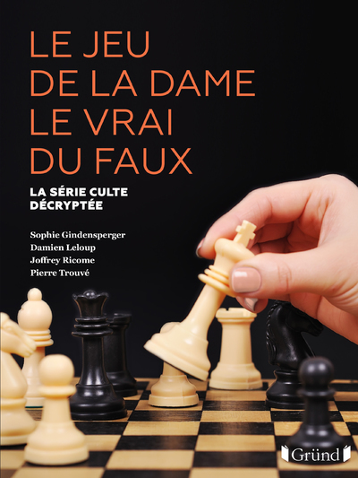 JEU DE LA DAME LE VRAI DU FAUX - LA SERIE CULTE DECRYPTEE