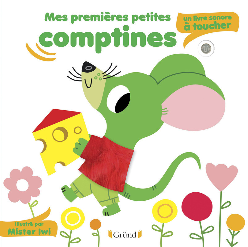 MES PREMIERE PETITES COMPTINES : UN LIVRE SONORE A TOUCHER