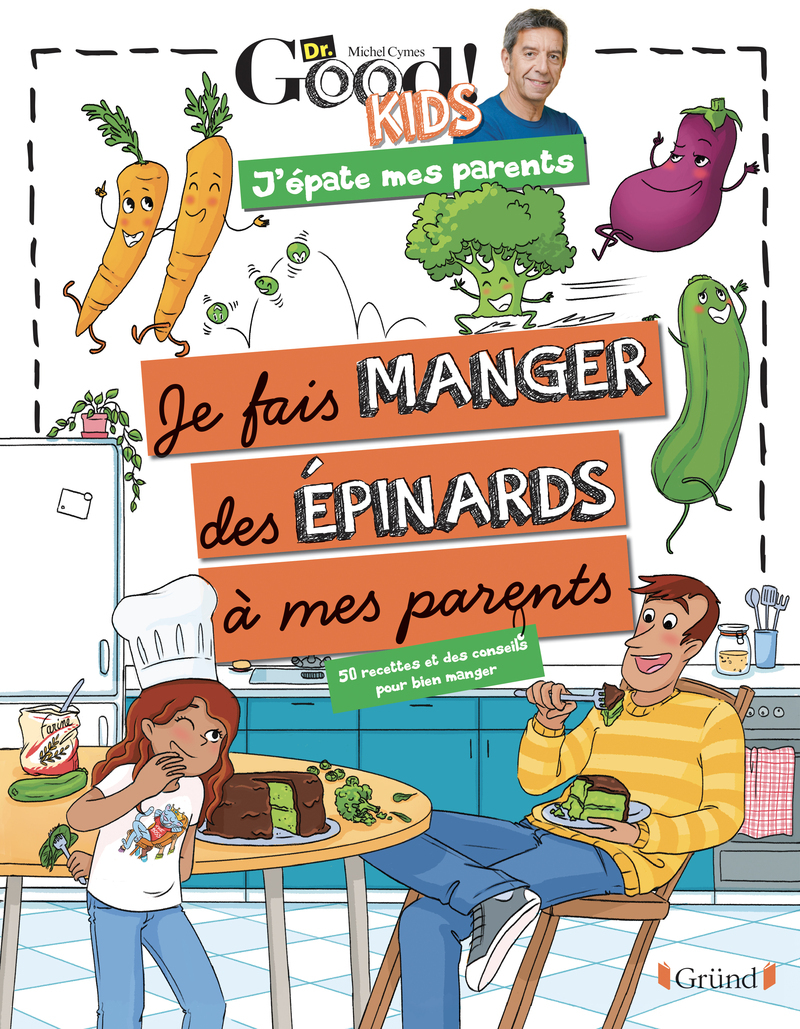 JE FAIS MANGER DES EPINARDS A MES PARENTS - DR GOOD KIDS
