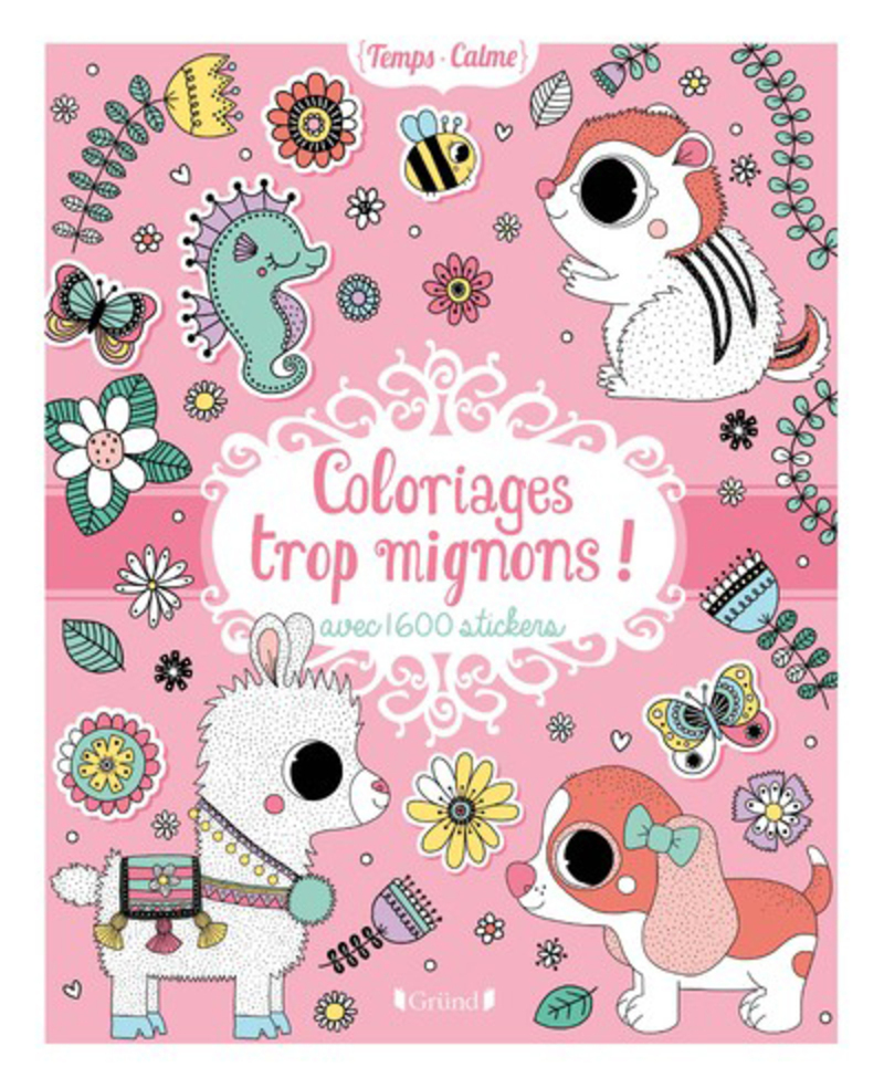 COLORIAGES TROP MIGNONS ! AVEC 1 600 STICKERS