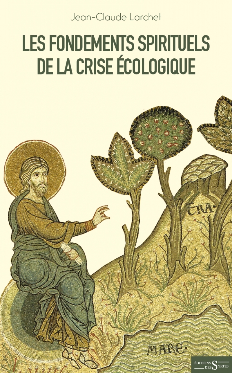 FONDEMENTS SPIRITUELS DE LA CRISE ECOLOGIQUE (LES)
