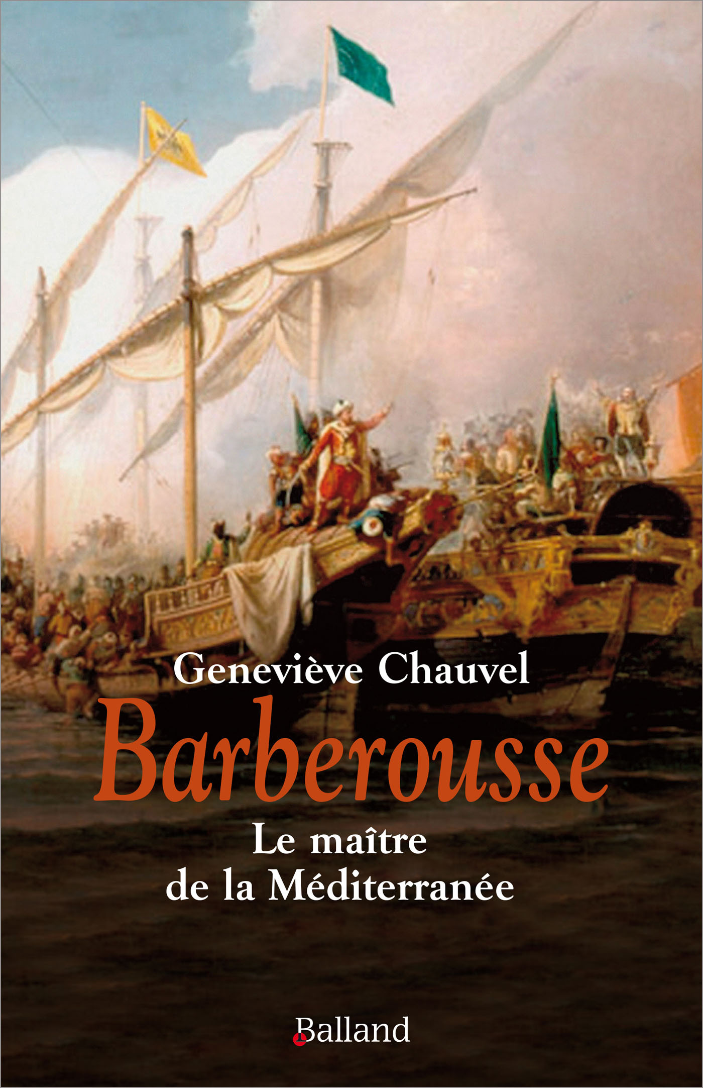 BARBEROUSSE LE MAITRE DE LA MEDITERRANEE