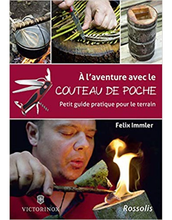 A L´AVENTURE AVEC LE COUTEAU DE POCHE - PETIT GUIDE PRATIQUE POUR LE TERRAIN