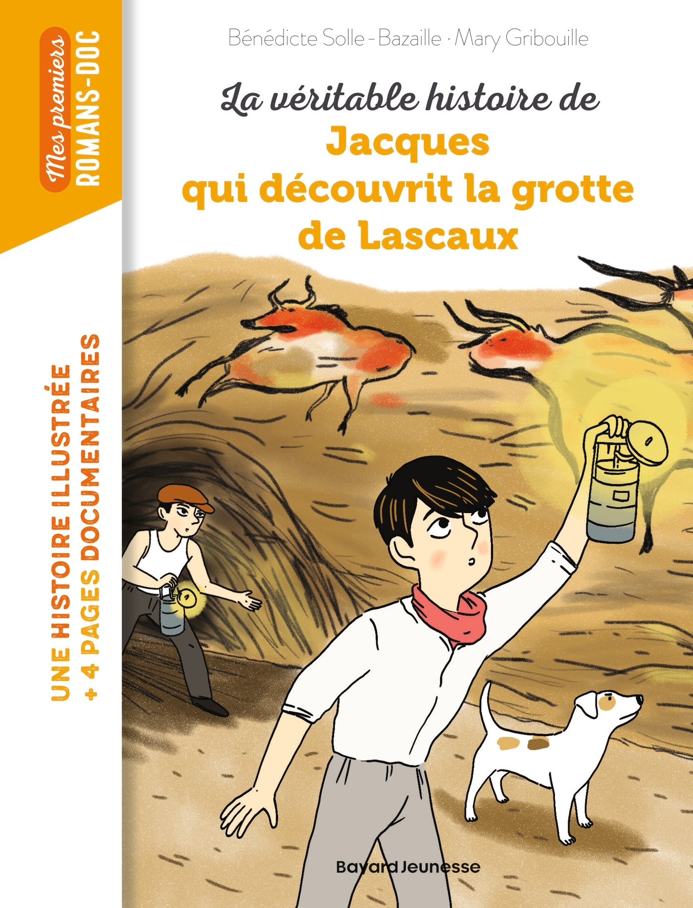 VERITABLE HISTOIRE DE JACQUES, QUI DECOUVRIT LA GROTTE DE LASCAUX