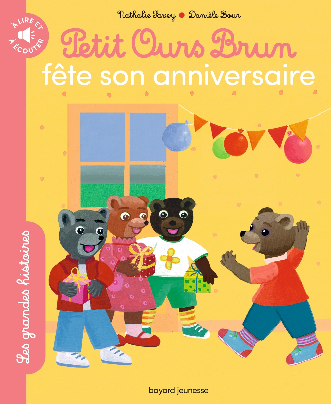 PETIT OURS BRUN FETE SON ANNIVERSAIRE - LES GRANDES HISTOIRES A LIRE ET A ECOUTER