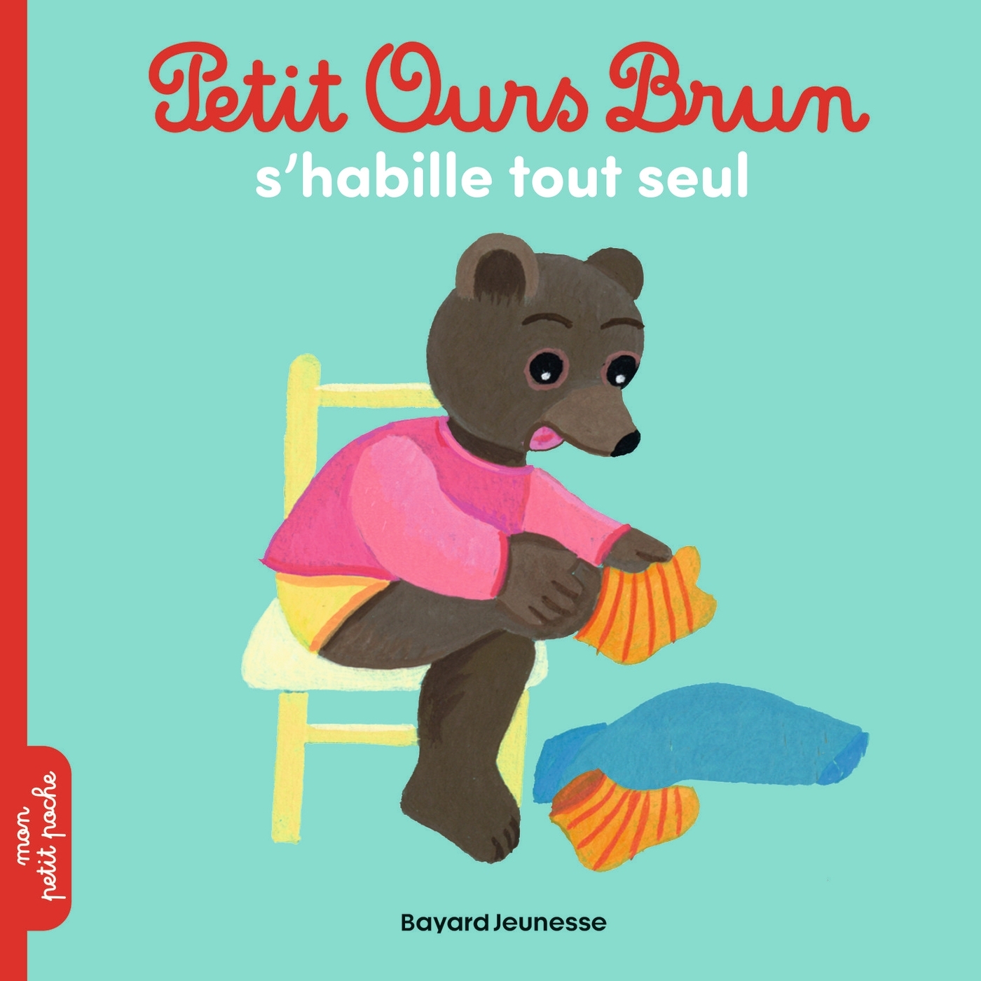 PETIT OURS BRUN S´HABILLE TOUT SEUL