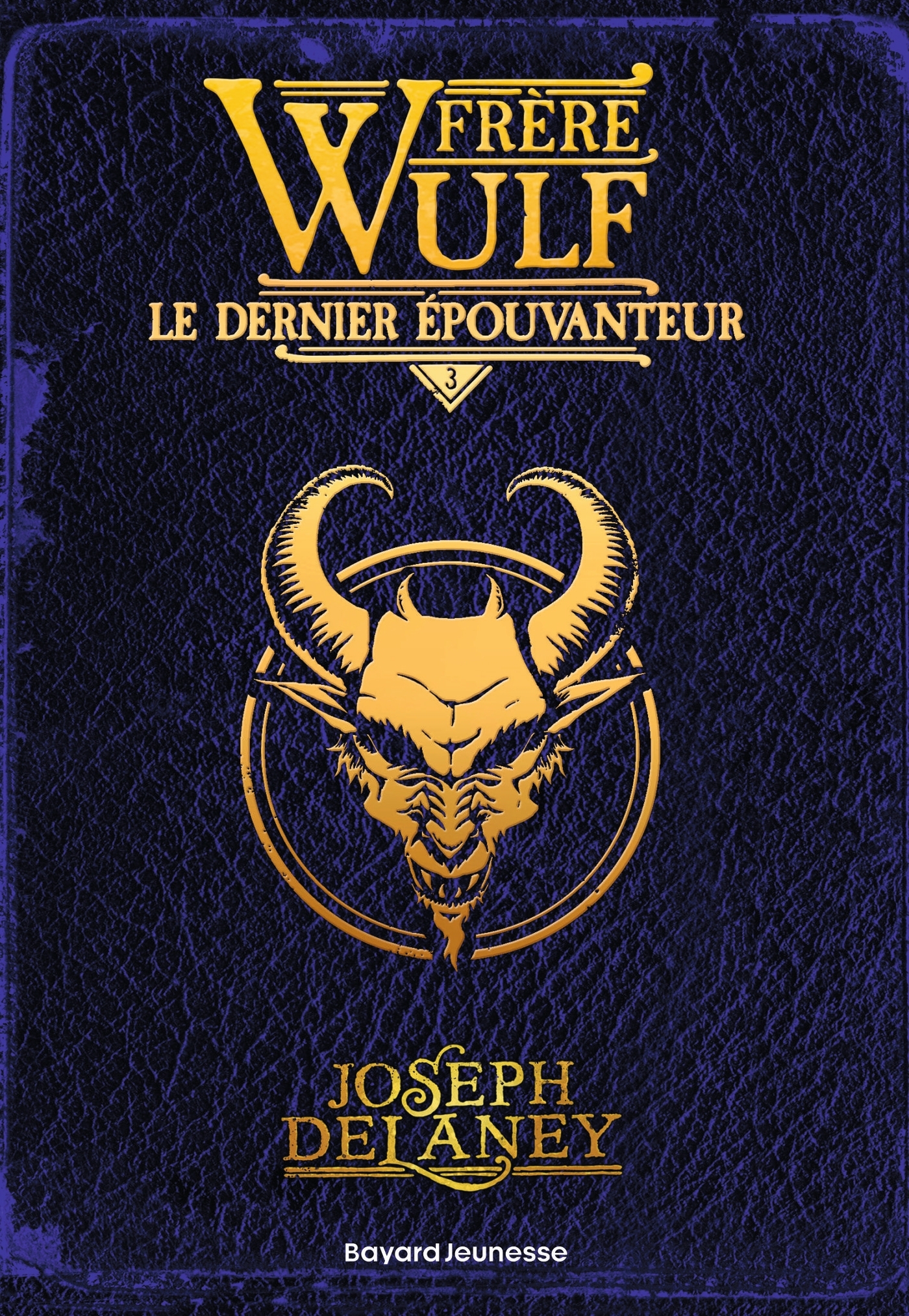 FRERE WULF, TOME 03 - LE DERNIER EPOUVANTEUR